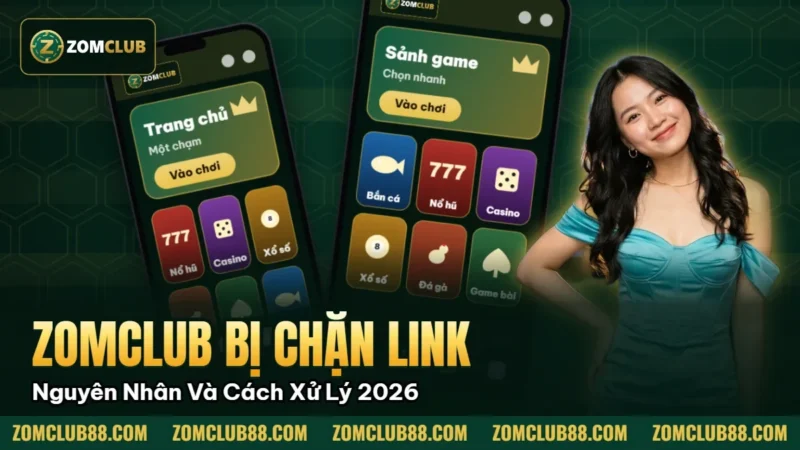 ZomClub Bị Chặn Link – Nguyên Nhân Và Cách Xử Lý 2026 5 Hình minh họa bài viết: ZomClub Bị Chặn Link – Nguyên Nhân Và Cách Xử Lý 2026